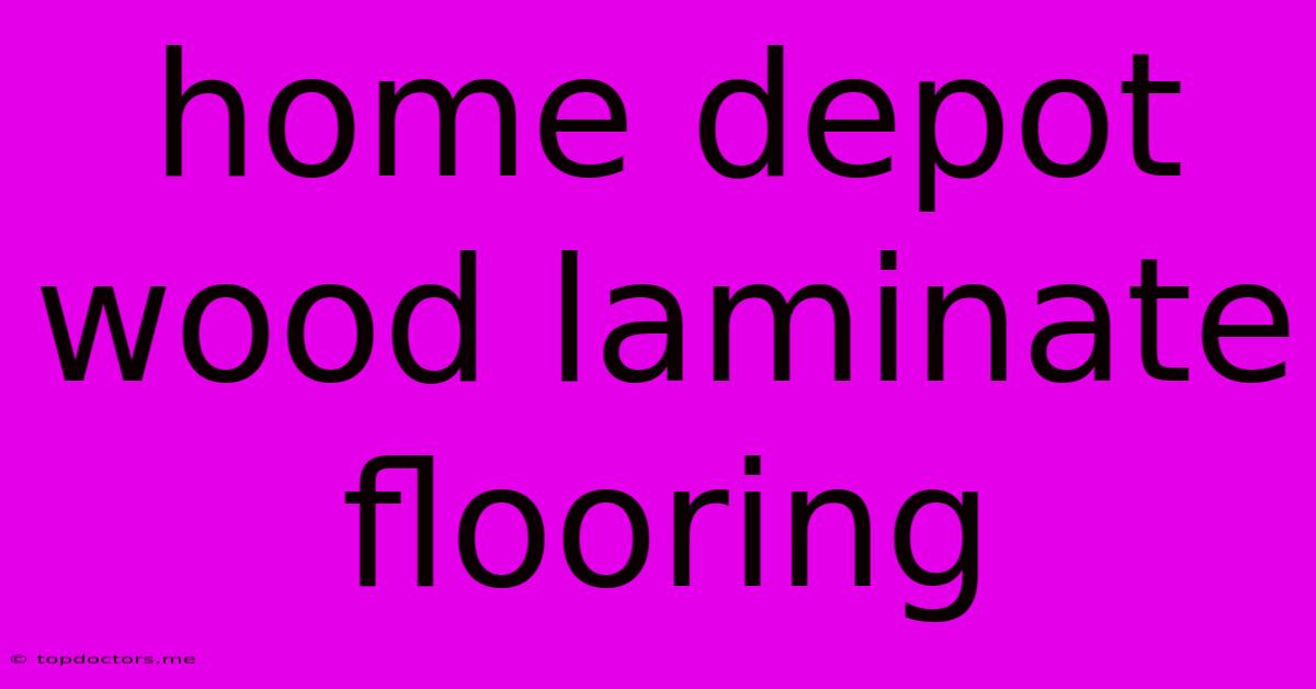 Home Depot Wood Laminate Flooring Home Depot Wood Laminate Flooring