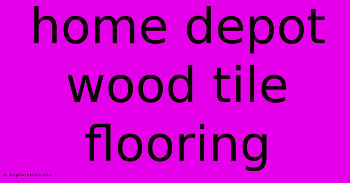 Home Depot Wood Tile Flooring Home Depot Wood Tile Flooring