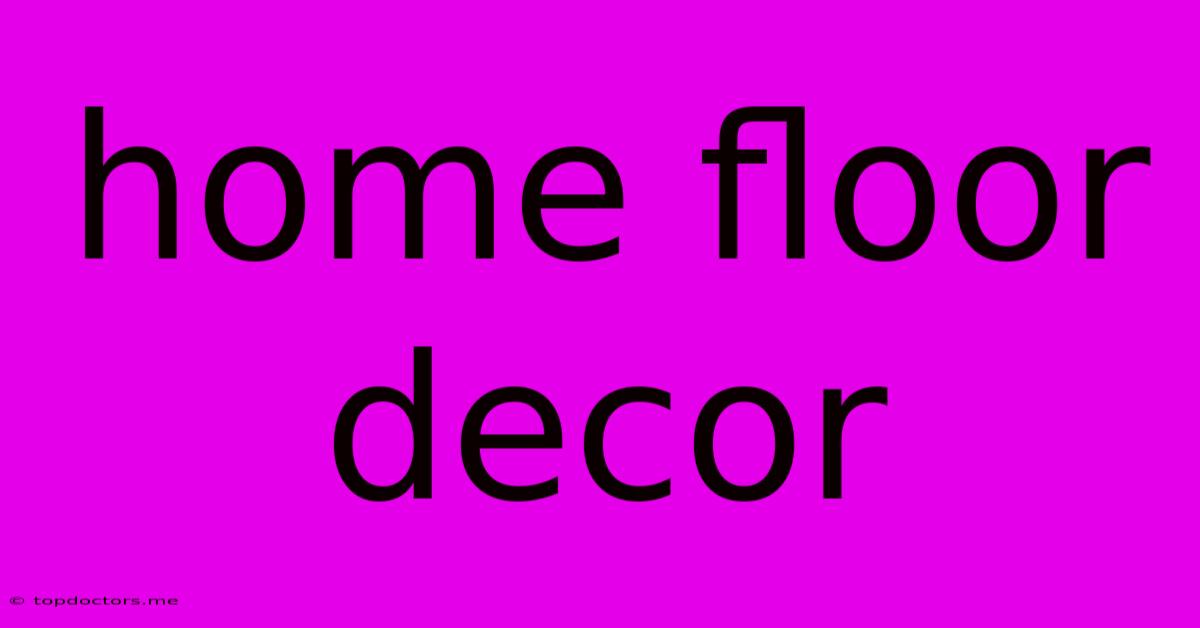 Home Floor Decor