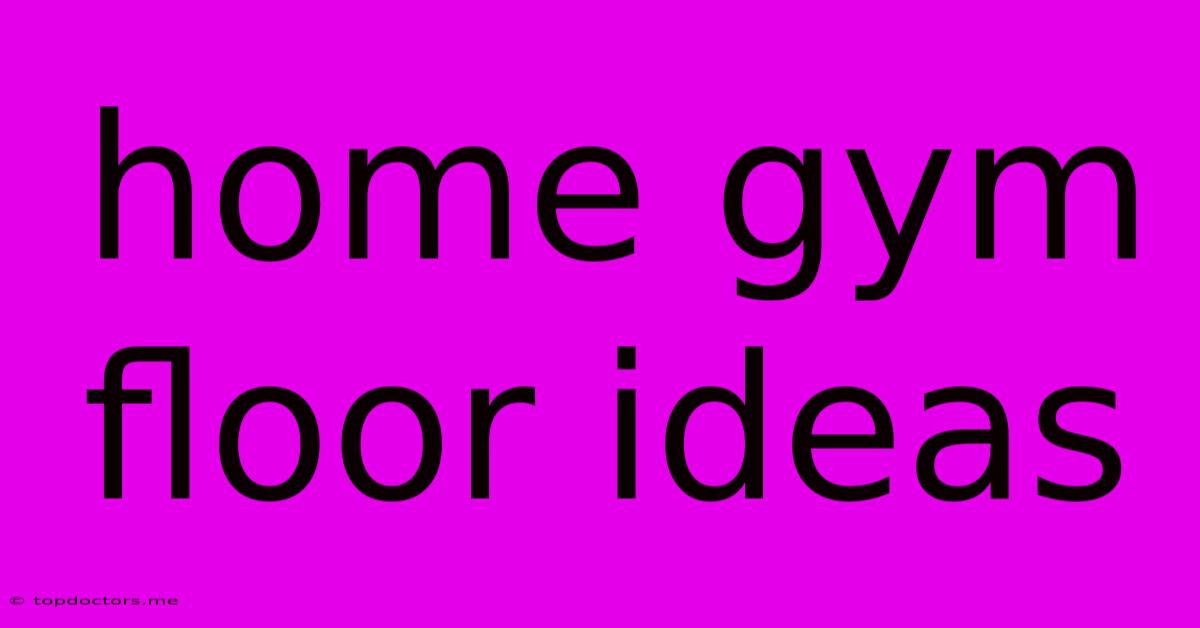 Home Gym Floor Ideas Home Gym Floor Ideas
