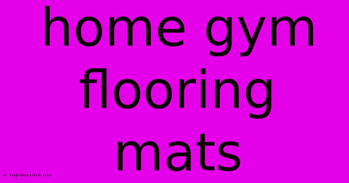 Home Gym Flooring Mats Home Gym Flooring Mats