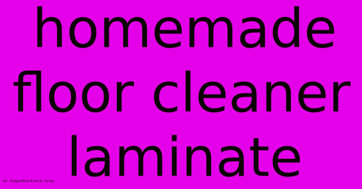 Homemade Floor Cleaner Laminate Homemade Floor Cleaner Laminate