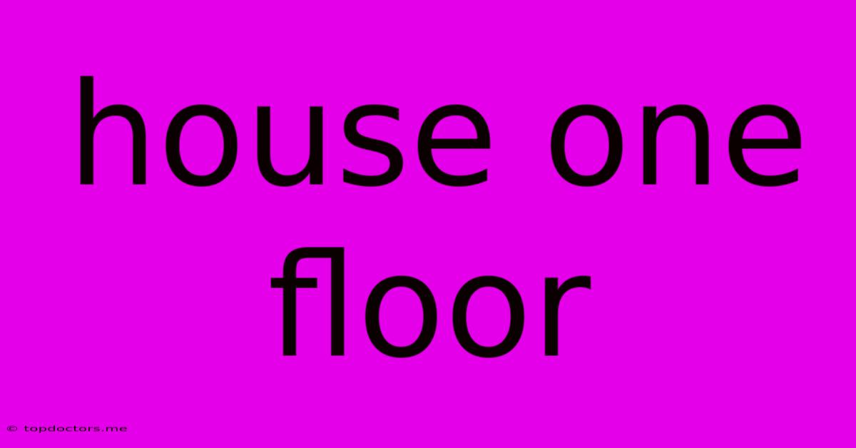 House One Floor