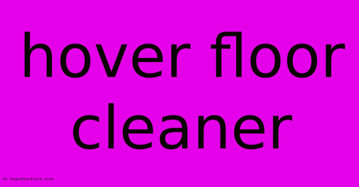 Hover Floor Cleaner