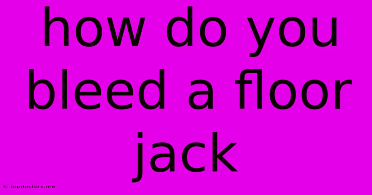 How Do You Bleed A Floor Jack How Do You Bleed A Floor Jack