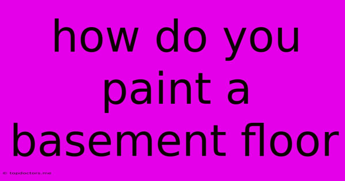 How Do You Paint A Basement Floor