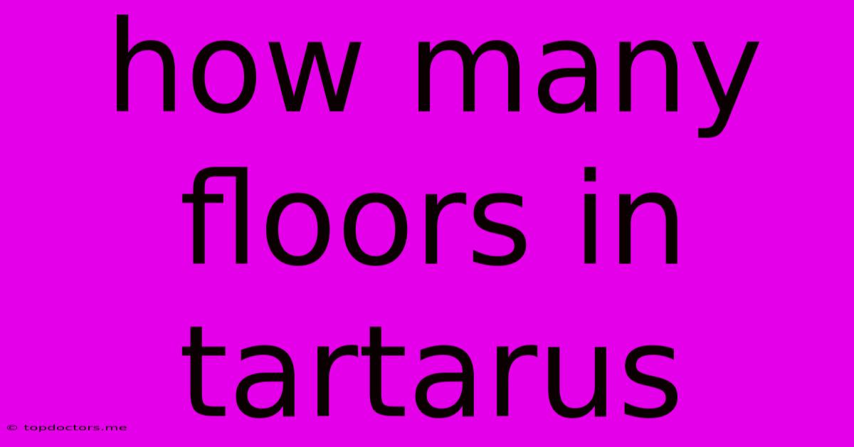 How Many Floors In Tartarus