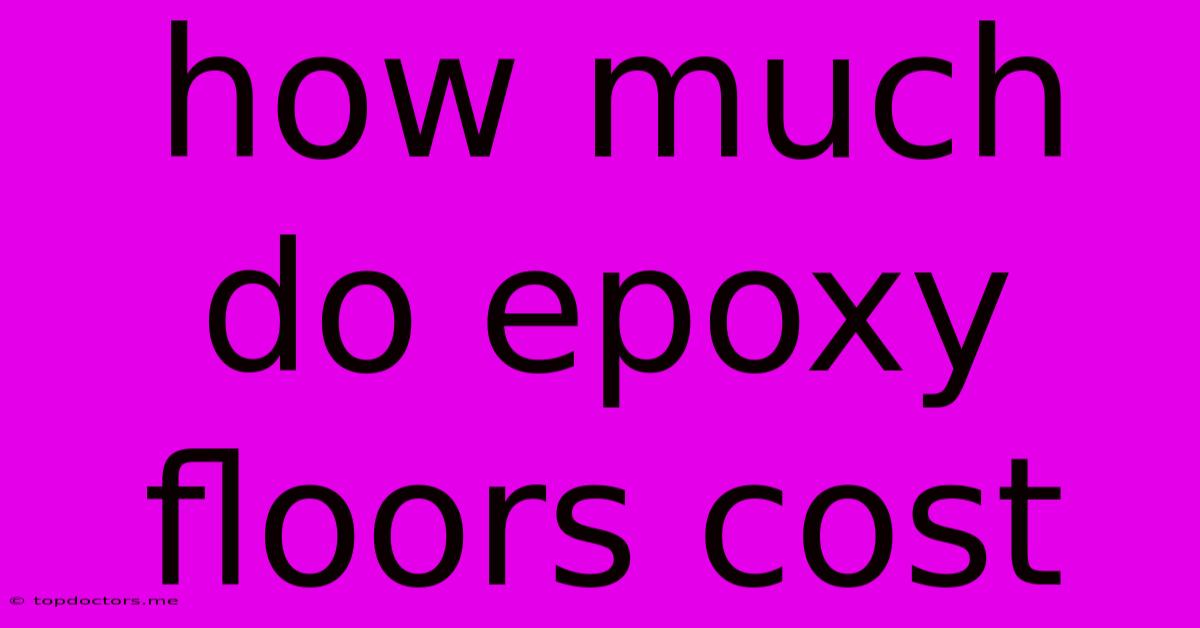 How Much Do Epoxy Floors Cost How Much Do Epoxy Floors Cost