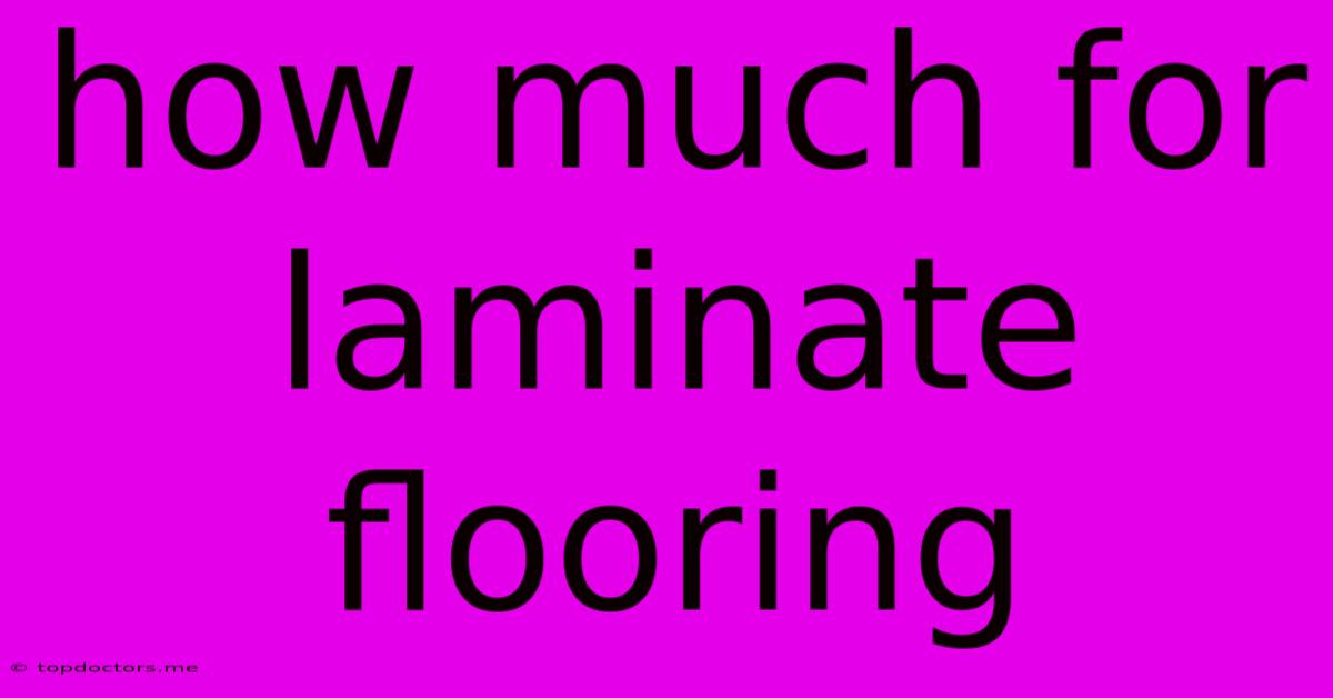 How Much For Laminate Flooring How Much For Laminate Flooring