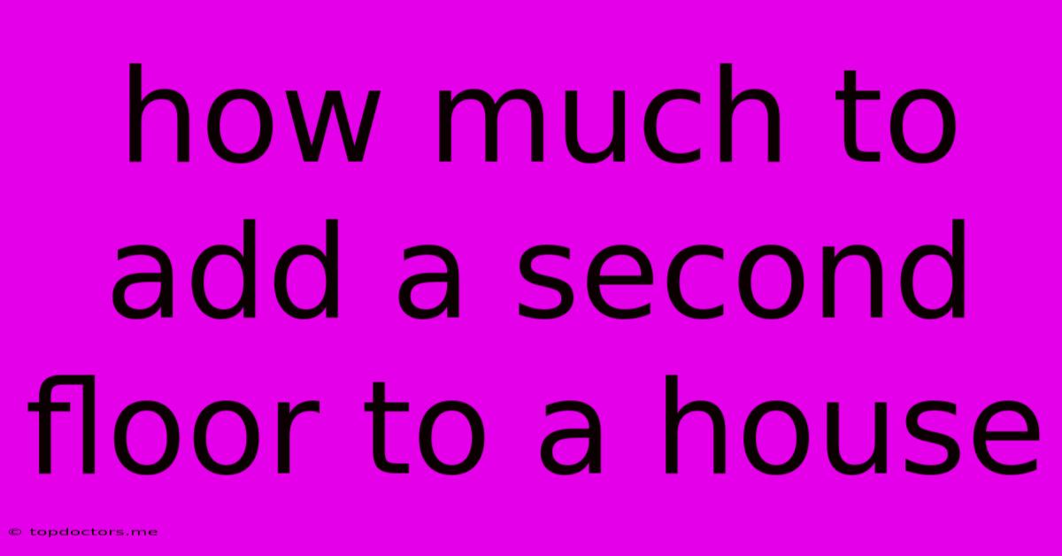 How Much To Add A Second Floor To A House How Much To Add A Second Floor To A House