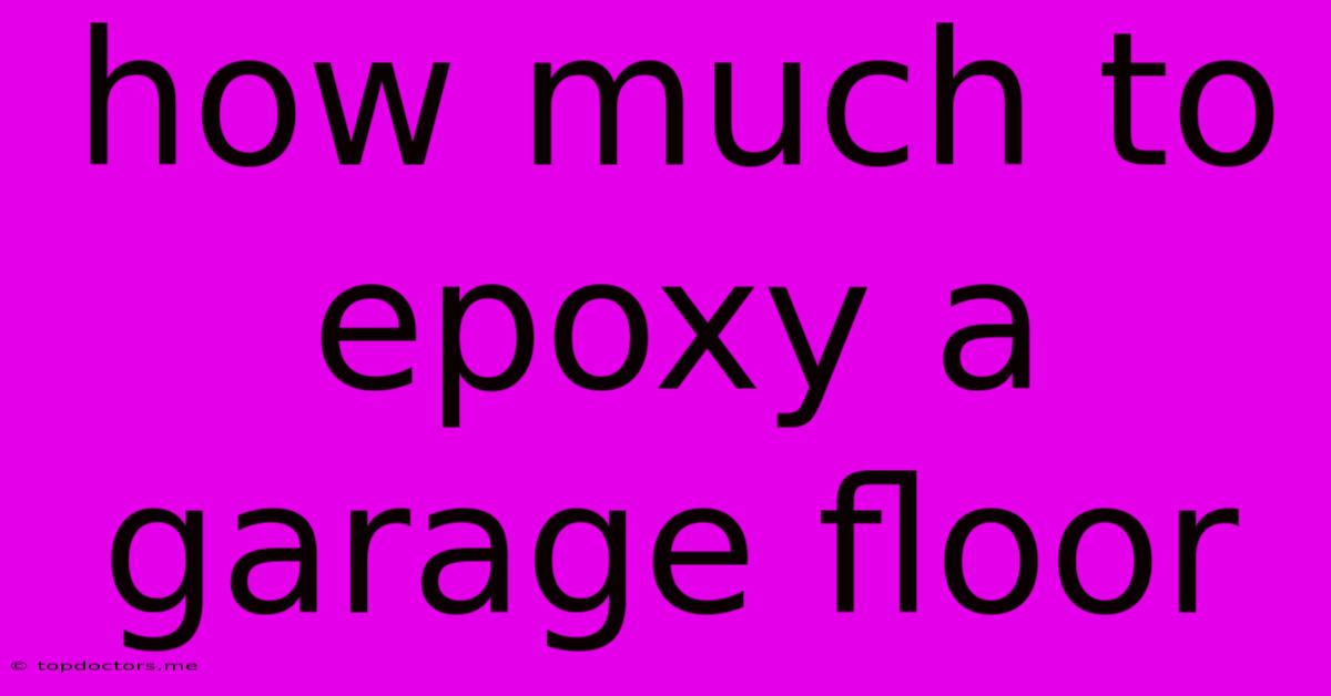 How Much To Epoxy A Garage Floor How Much To Epoxy A Garage Floor