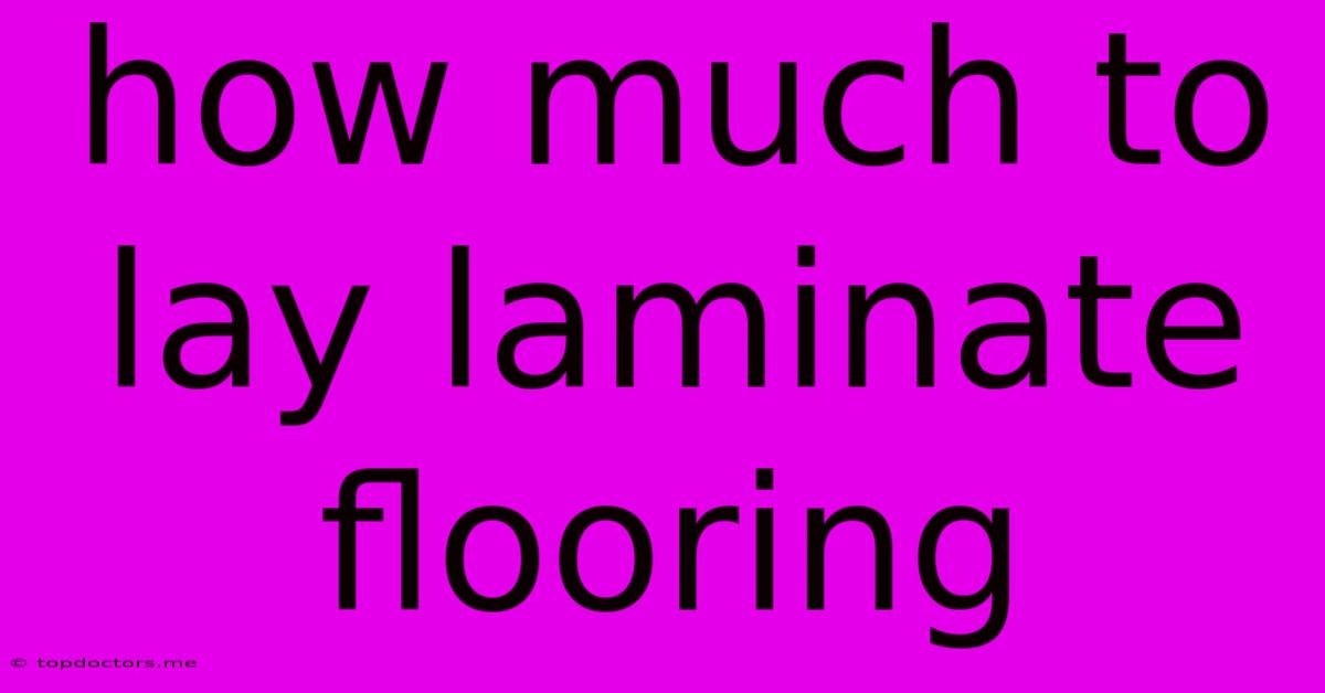How Much To Lay Laminate Flooring