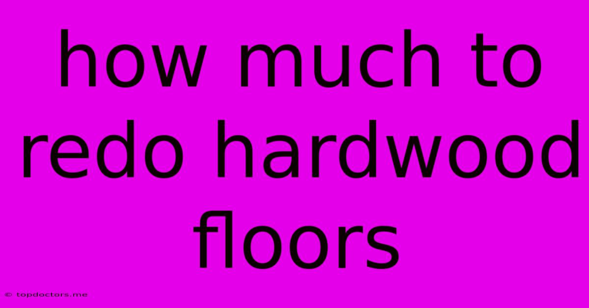 How Much To Redo Hardwood Floors How Much To Redo Hardwood Floors