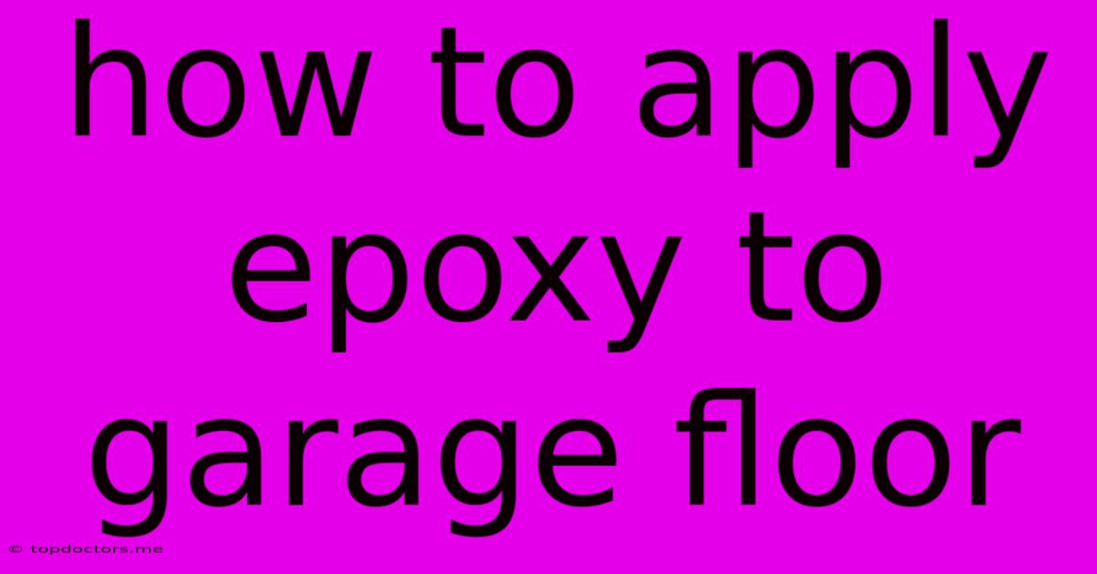 How To Apply Epoxy To Garage Floor How To Apply Epoxy To Garage Floor