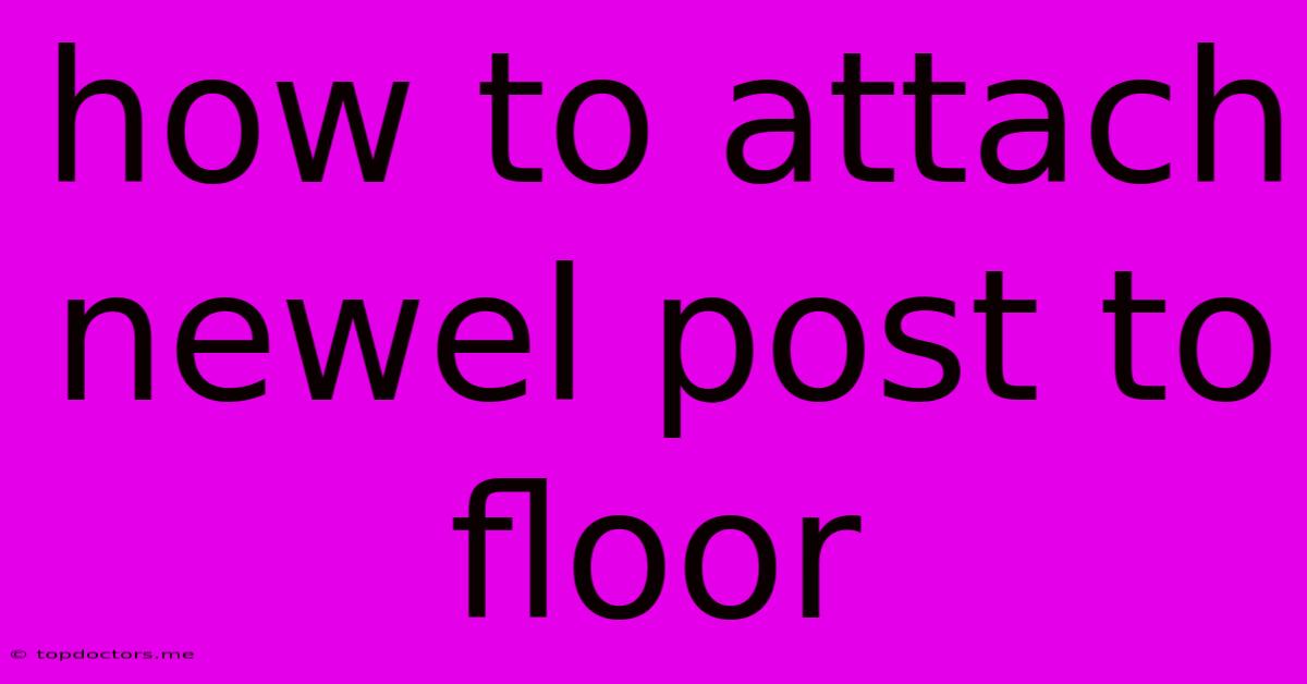 How To Attach Newel Post To Floor How To Attach Newel Post To Floor