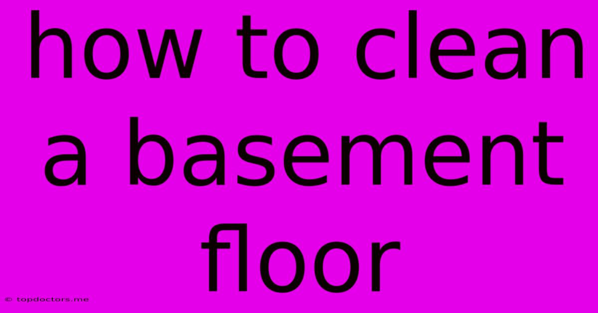 How To Clean A Basement Floor How To Clean A Basement Floor