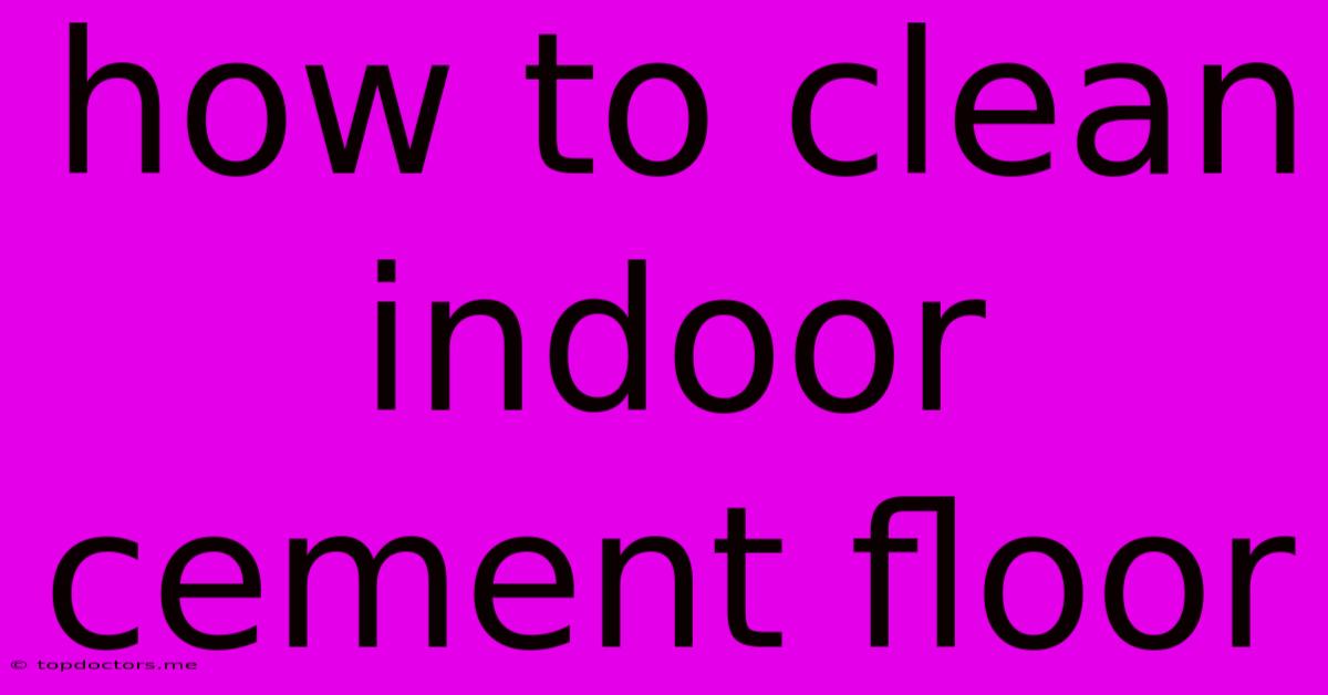 How To Clean Indoor Cement Floor How To Clean Indoor Cement Floor