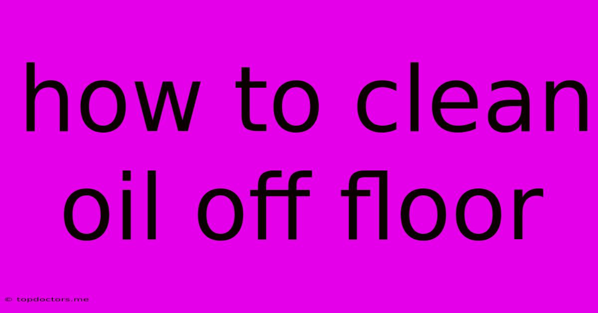How To Clean Oil Off Floor How To Clean Oil Off Floor