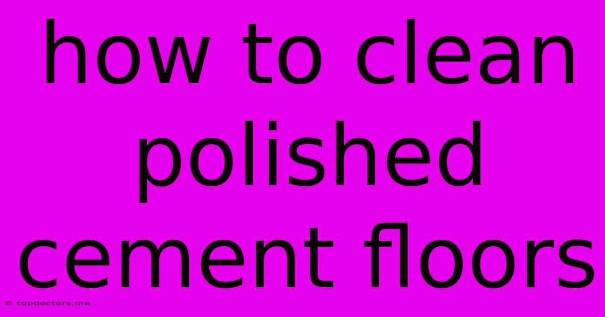 How To Clean Polished Cement Floors How To Clean Polished Cement Floors