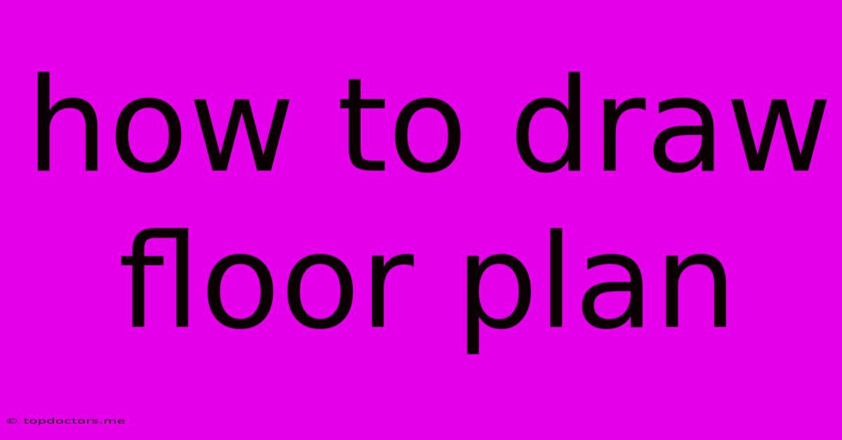 How To Draw Floor Plan