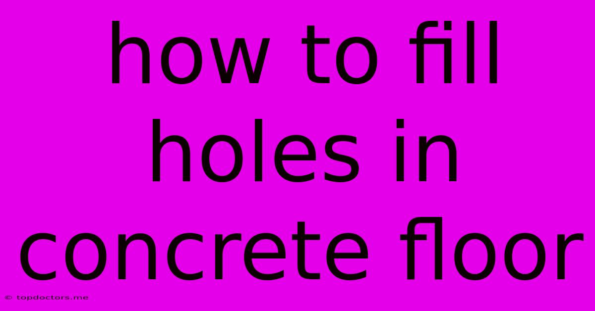 How To Fill Holes In Concrete Floor How To Fill Holes In Concrete Floor