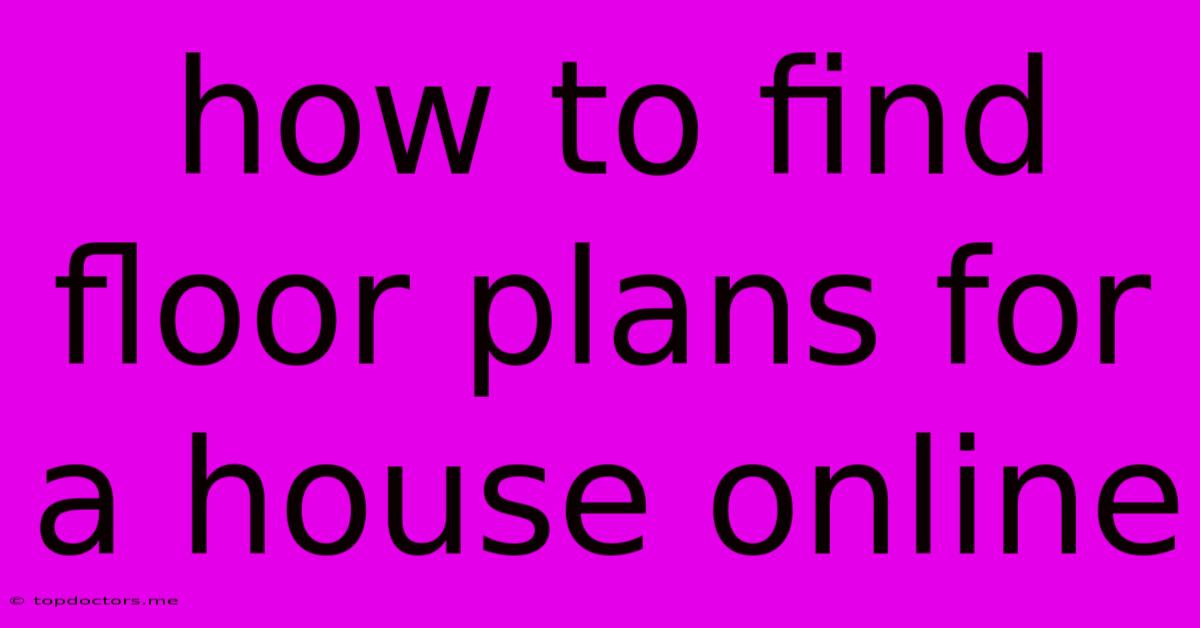 How To Find Floor Plans For A House Online How To Find Floor Plans For A House Online