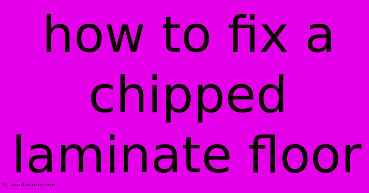 How To Fix A Chipped Laminate Floor How To Fix A Chipped Laminate Floor