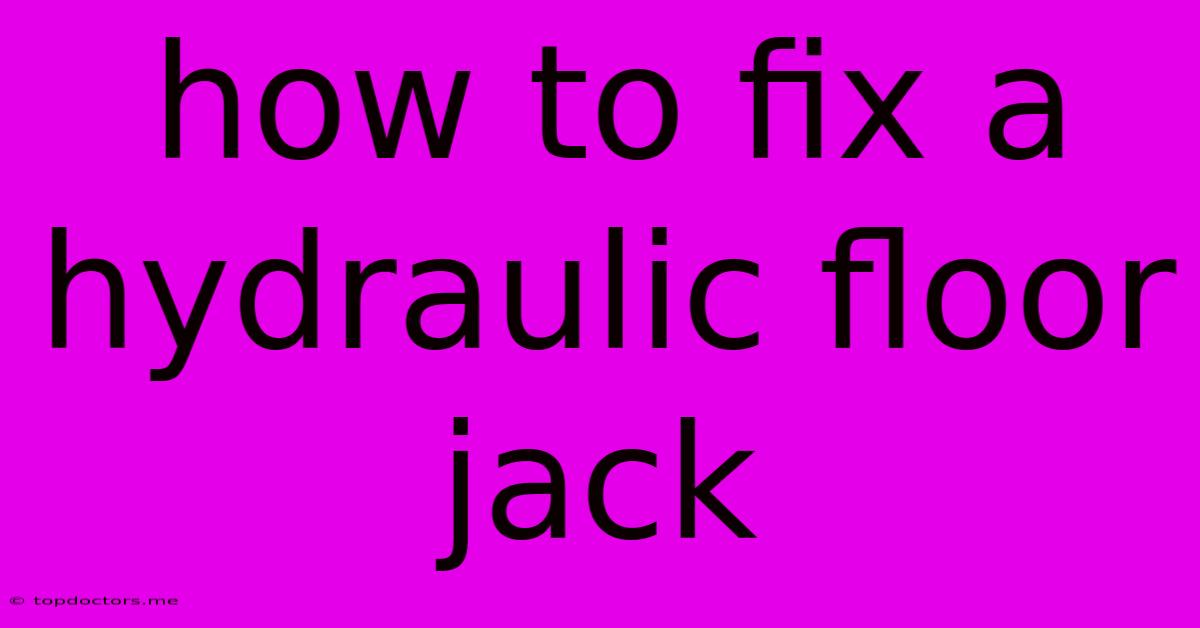 How To Fix A Hydraulic Floor Jack How To Fix A Hydraulic Floor Jack