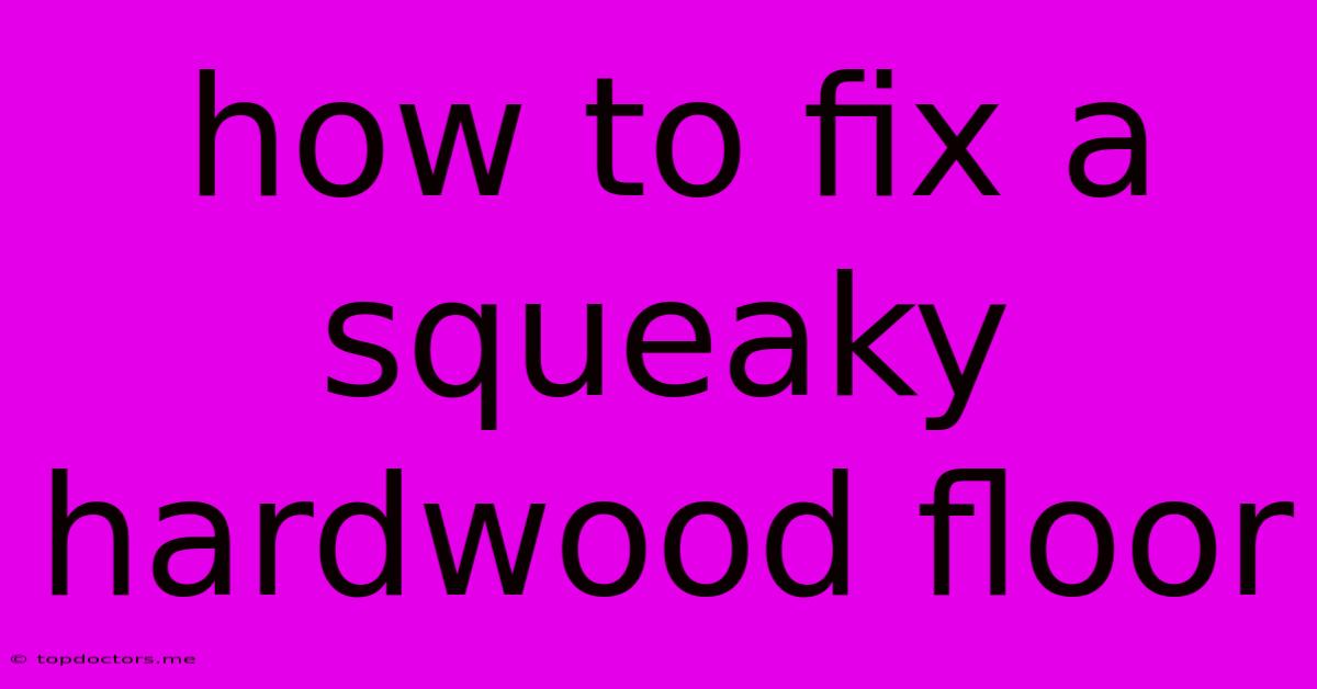 How To Fix A Squeaky Hardwood Floor How To Fix A Squeaky Hardwood Floor
