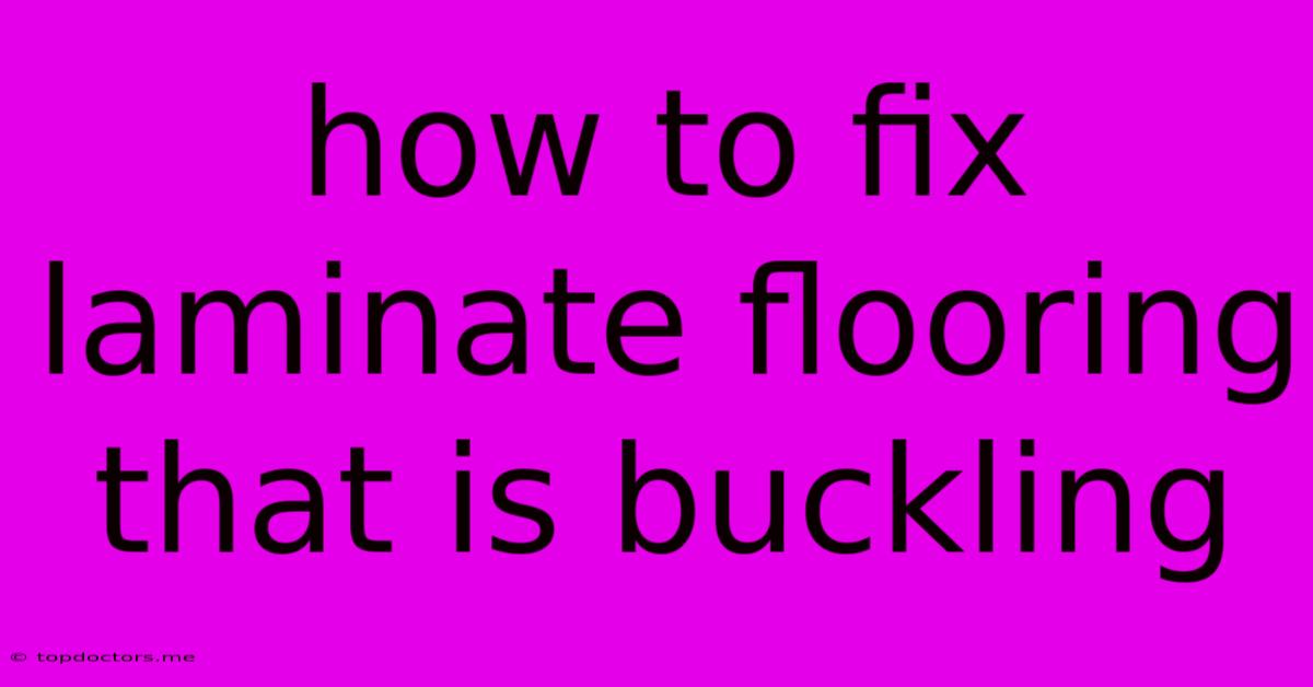 How To Fix Laminate Flooring That Is Buckling How To Fix Laminate Flooring That Is Buckling