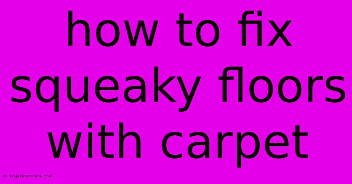 How To Fix Squeaky Floors With Carpet How To Fix Squeaky Floors With Carpet
