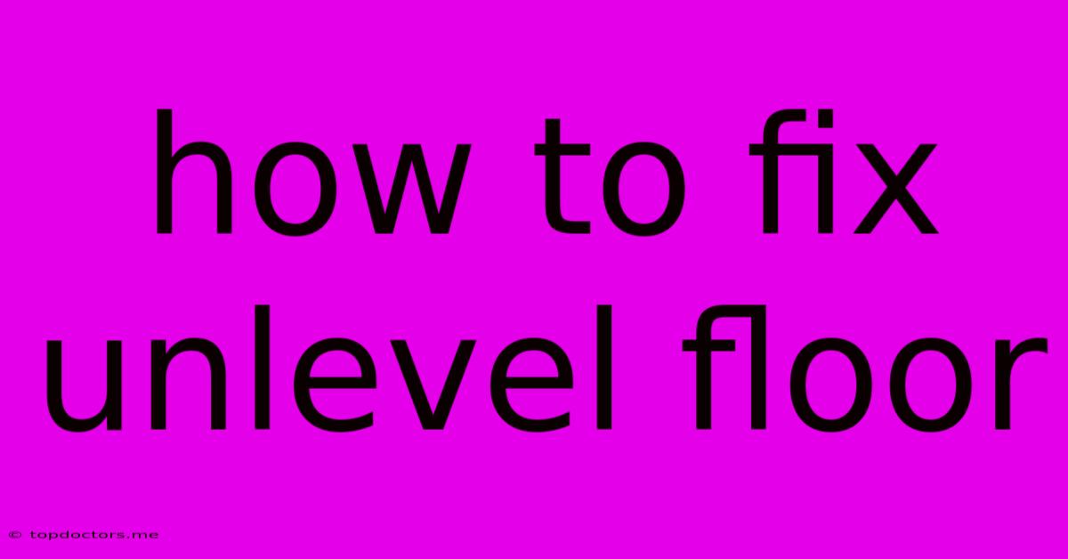 How To Fix Unlevel Floor How To Fix Unlevel Floor