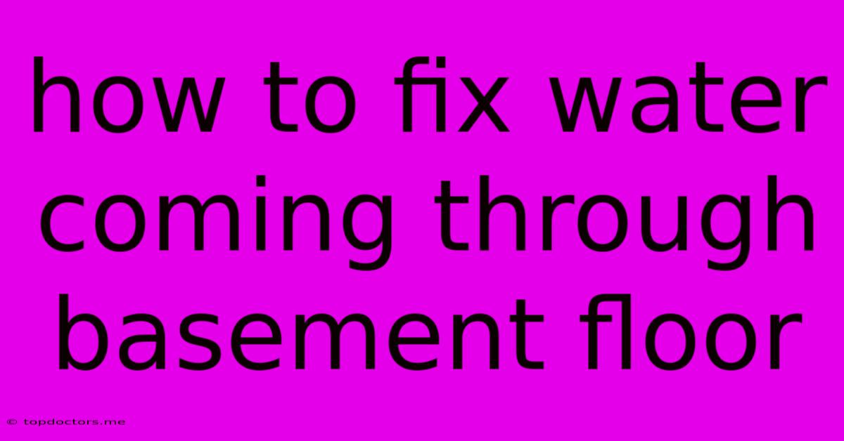 How To Fix Water Coming Through Basement Floor How To Fix Water Coming Through Basement Floor