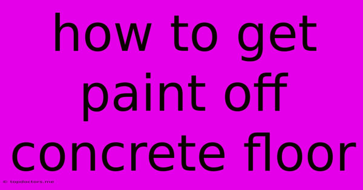 How To Get Paint Off Concrete Floor