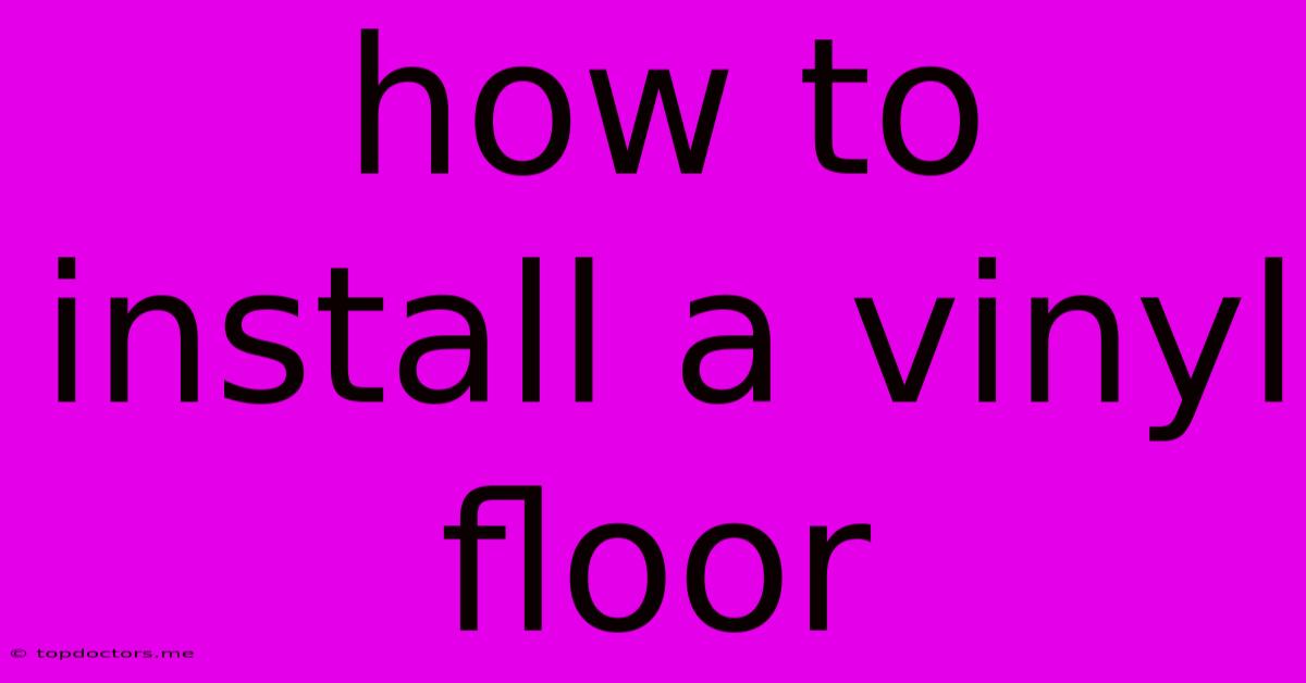 How To Install A Vinyl Floor