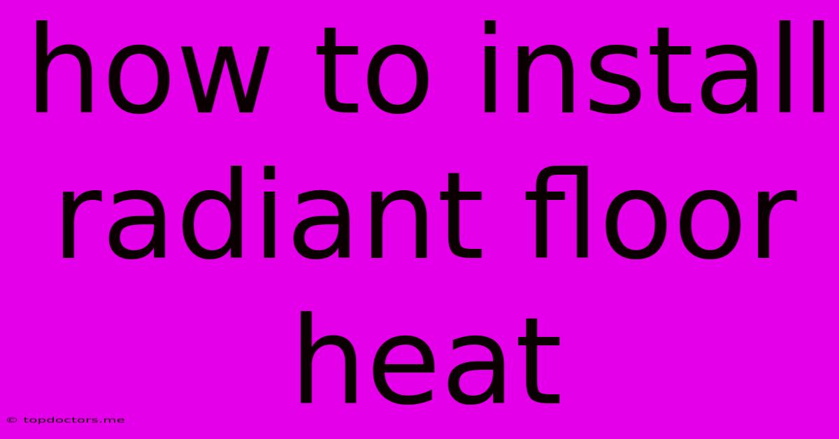 How To Install Radiant Floor Heat How To Install Radiant Floor Heat