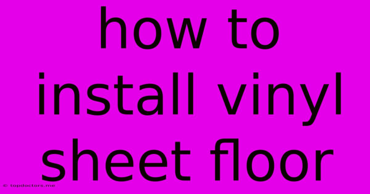 How To Install Vinyl Sheet Floor How To Install Vinyl Sheet Floor