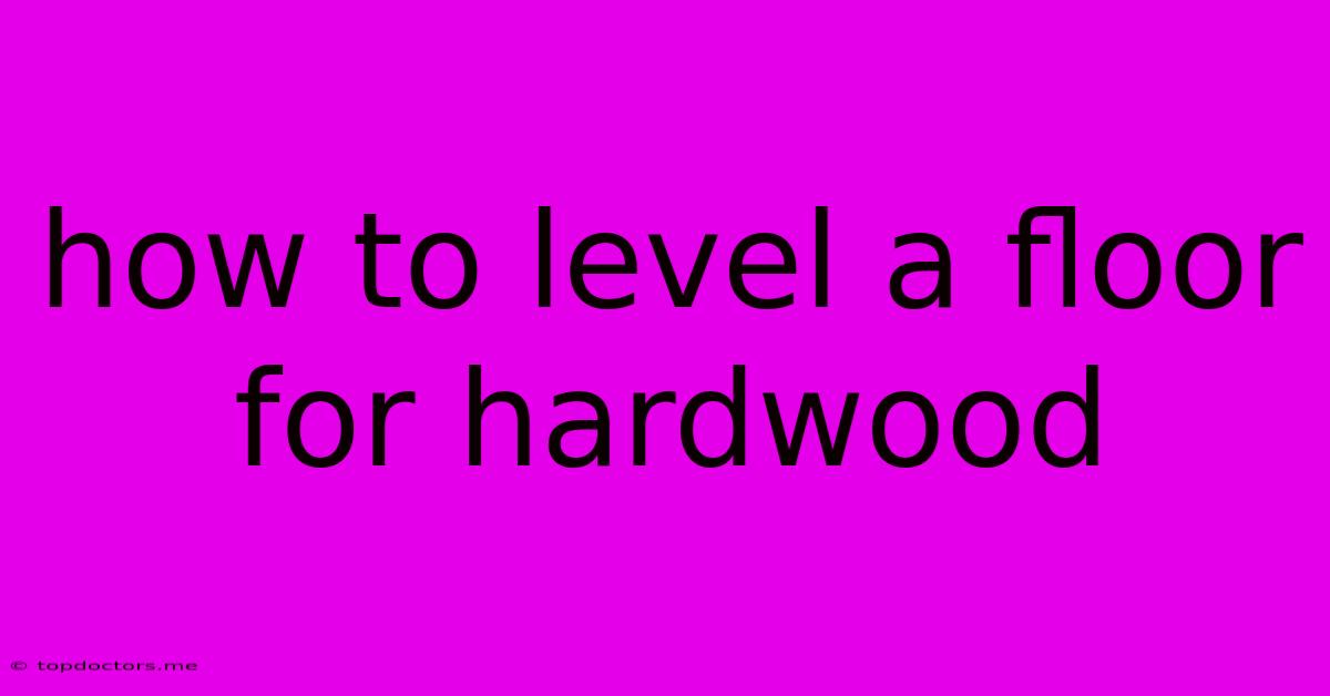 How To Level A Floor For Hardwood How To Level A Floor For Hardwood