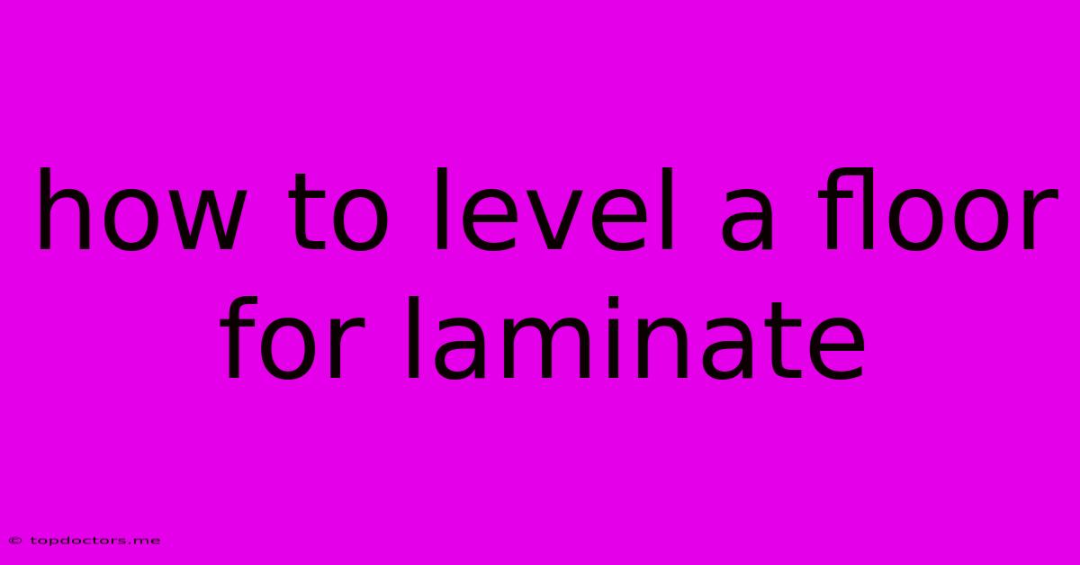 How To Level A Floor For Laminate