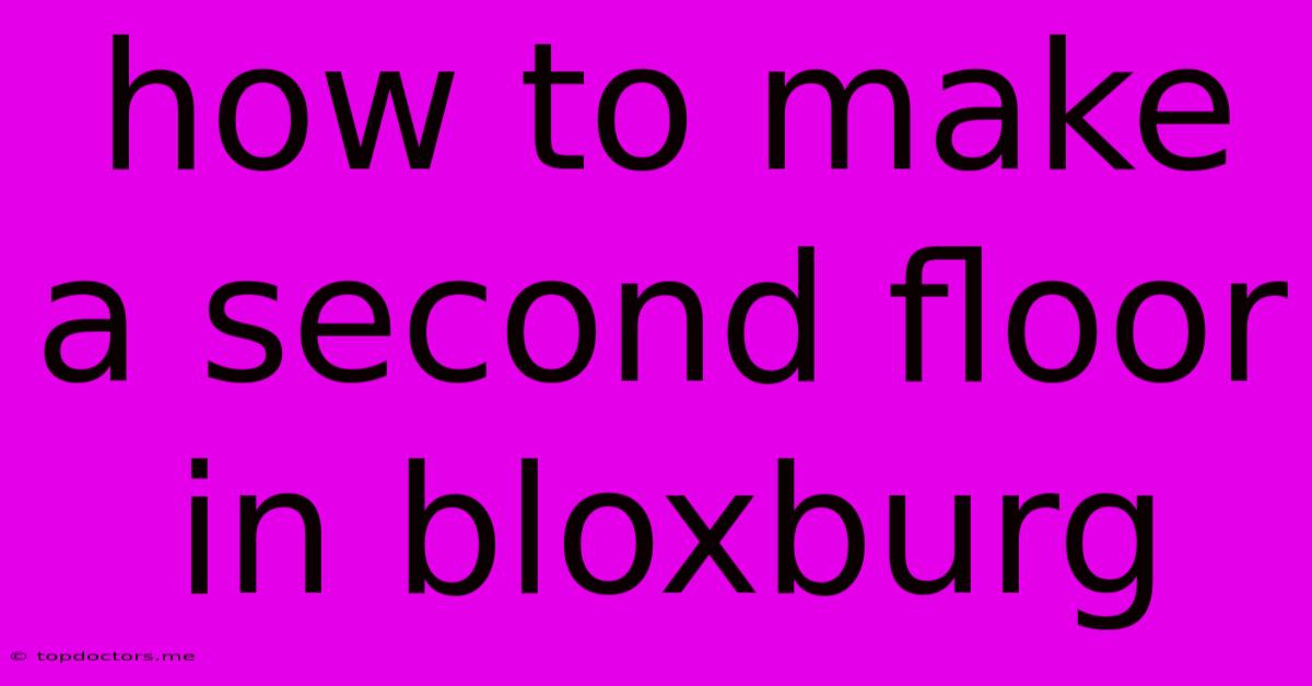 How To Make A Second Floor In Bloxburg