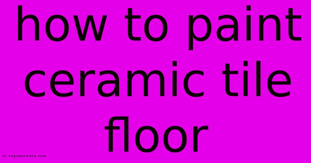 How To Paint Ceramic Tile Floor How To Paint Ceramic Tile Floor