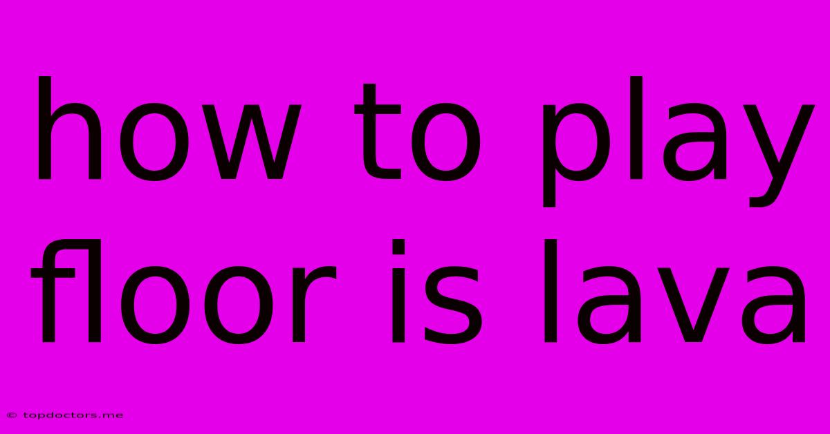 How To Play Floor Is Lava