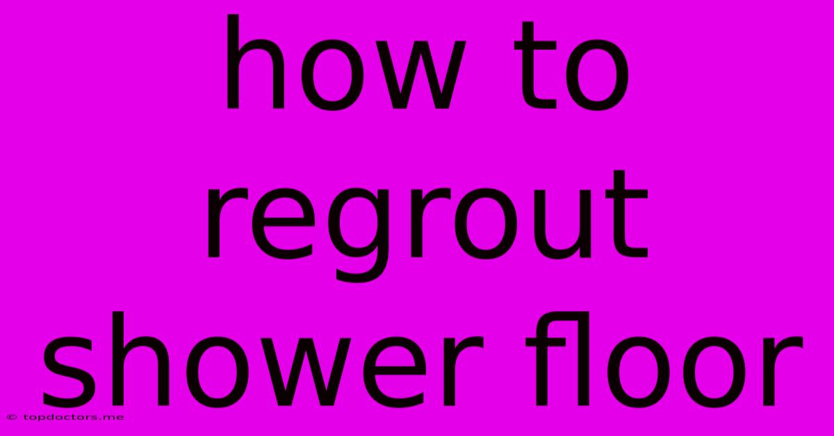 How To Regrout Shower Floor