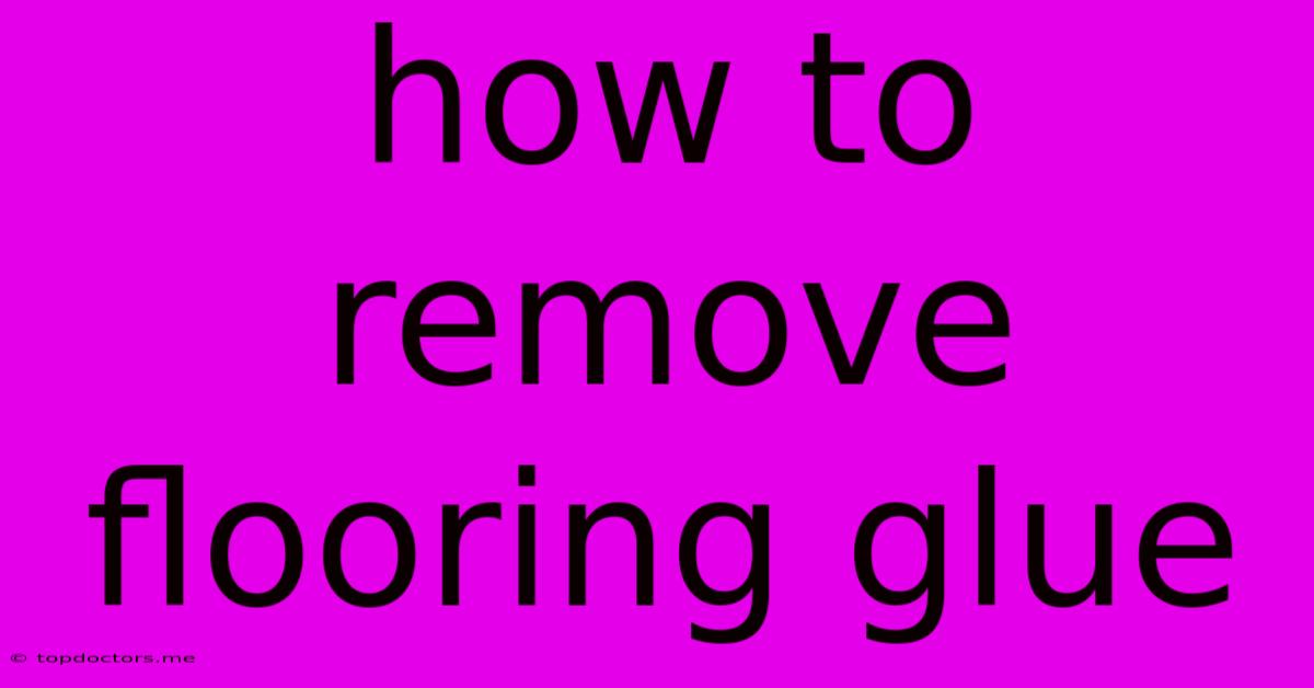 How To Remove Flooring Glue How To Remove Flooring Glue