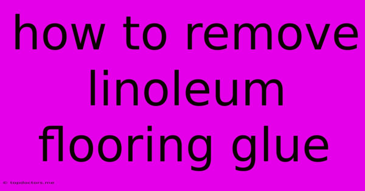 How To Remove Linoleum Flooring Glue How To Remove Linoleum Flooring Glue