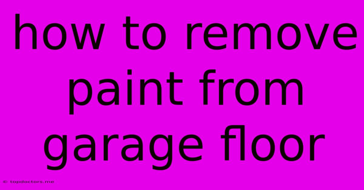 How To Remove Paint From Garage Floor