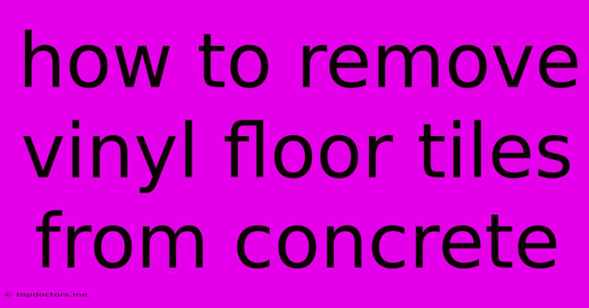 How To Remove Vinyl Floor Tiles From Concrete How To Remove Vinyl Floor Tiles From Concrete