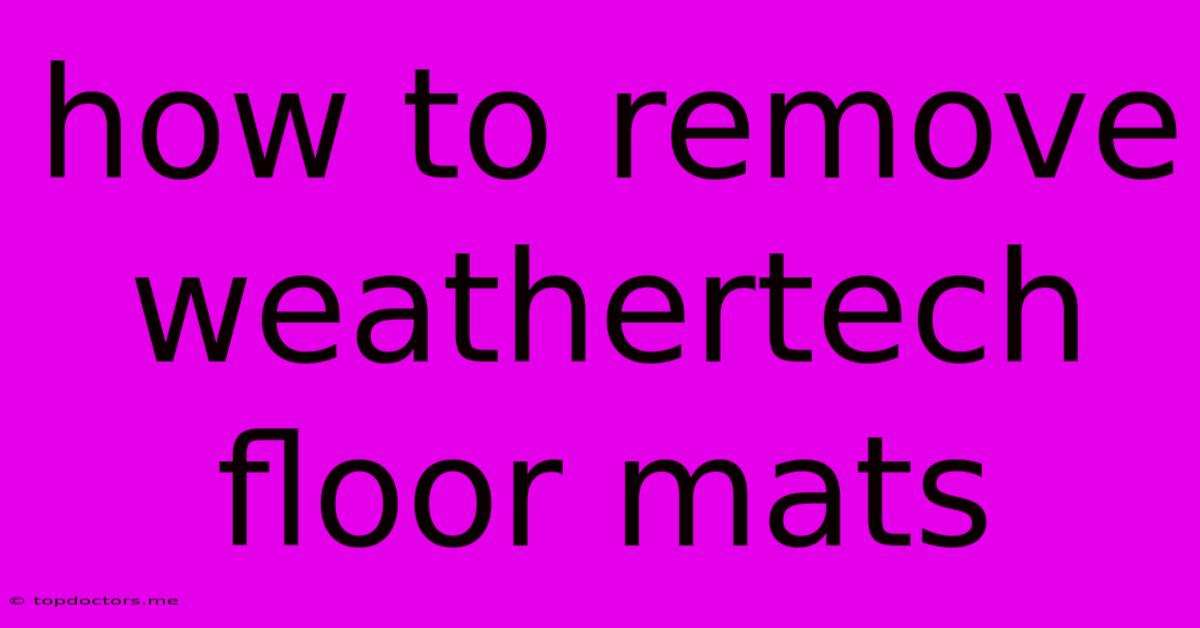 How To Remove Weathertech Floor Mats How To Remove Weathertech Floor Mats