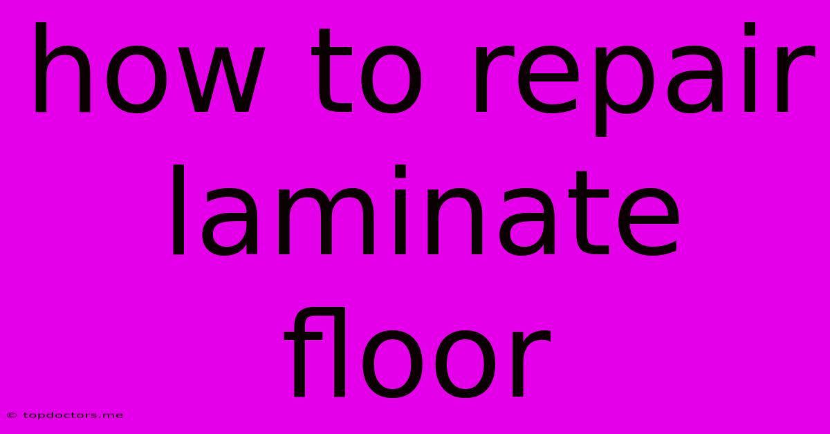 How To Repair Laminate Floor