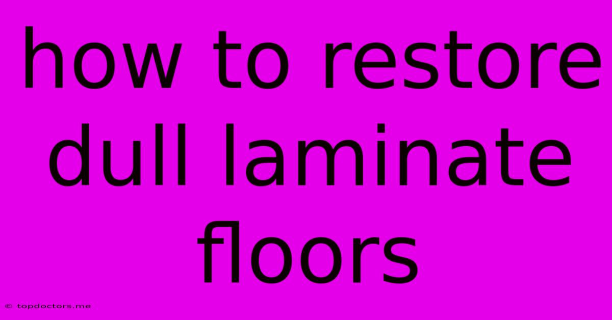 How To Restore Dull Laminate Floors How To Restore Dull Laminate Floors